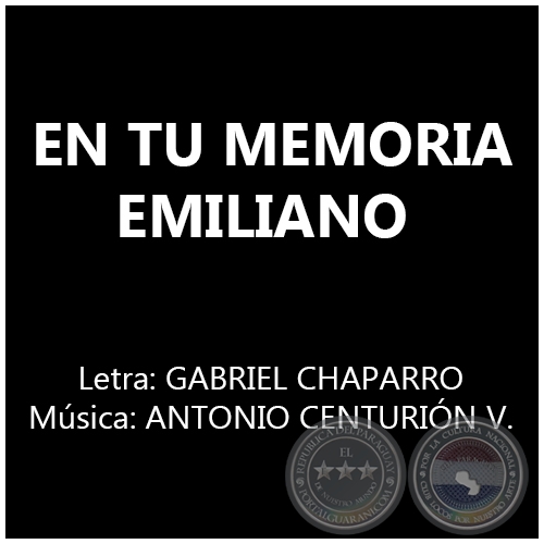 EN TU MEMORIA EMILIANO - Letra: GABRIEL CHAPARRO